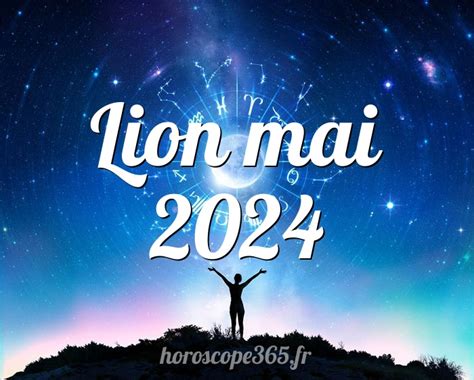 horoscope lion mai 2024